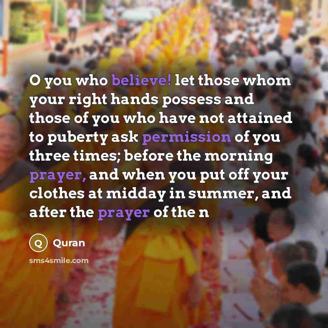 “O you who believe! let those whom your right hands…” quote by Quran