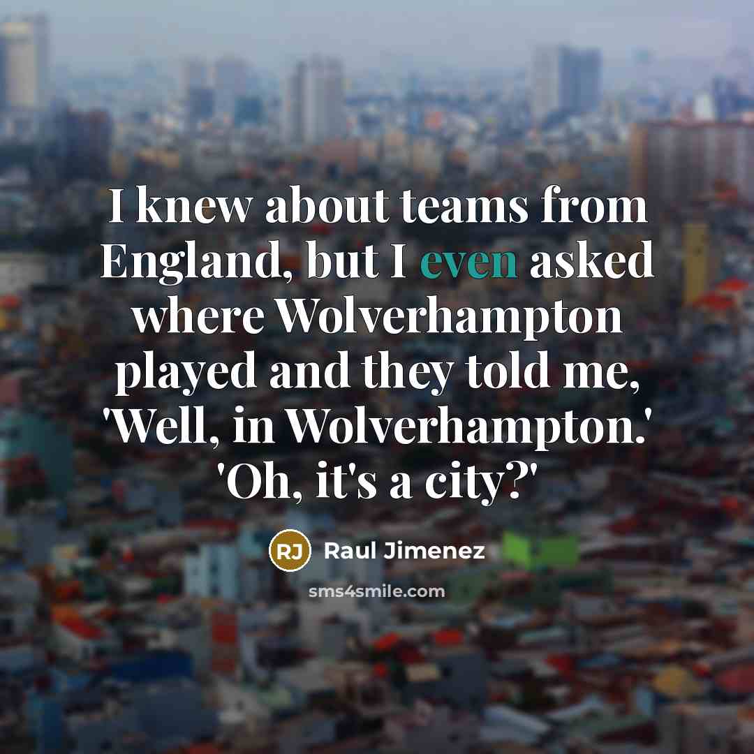 “I knew about teams from England, but I even asked…” quote by Raul Jimenez