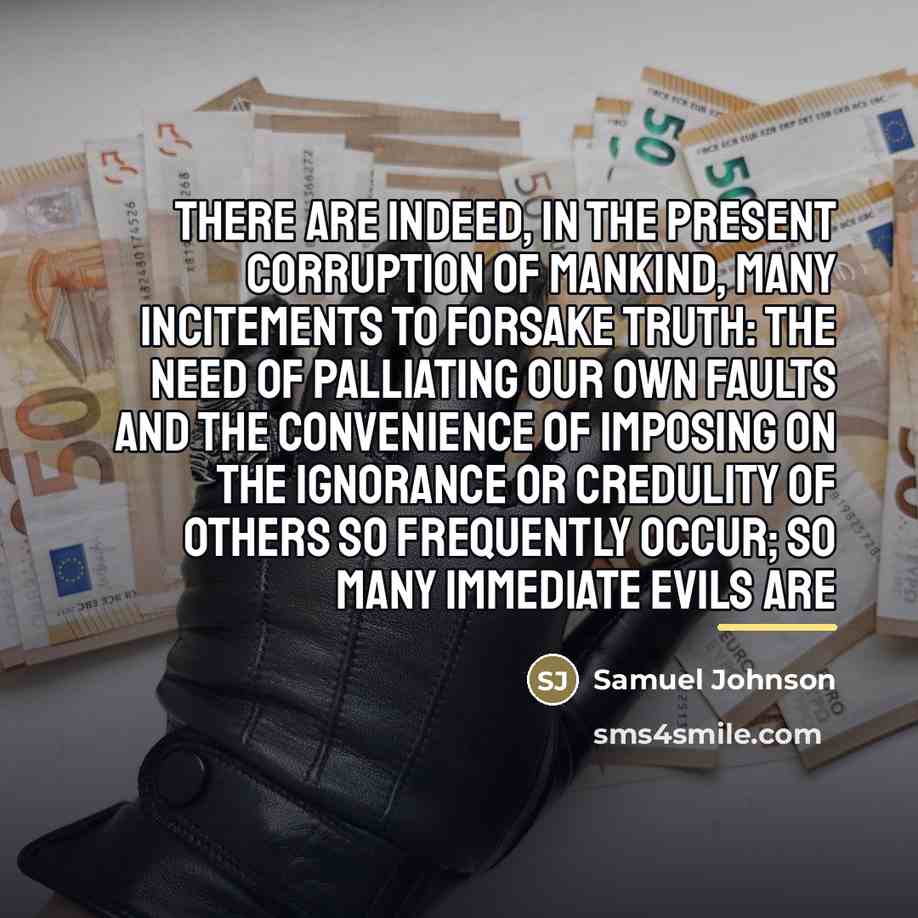 “There are indeed, in the present corruption of mankind, many…” quote by Samuel Johnson