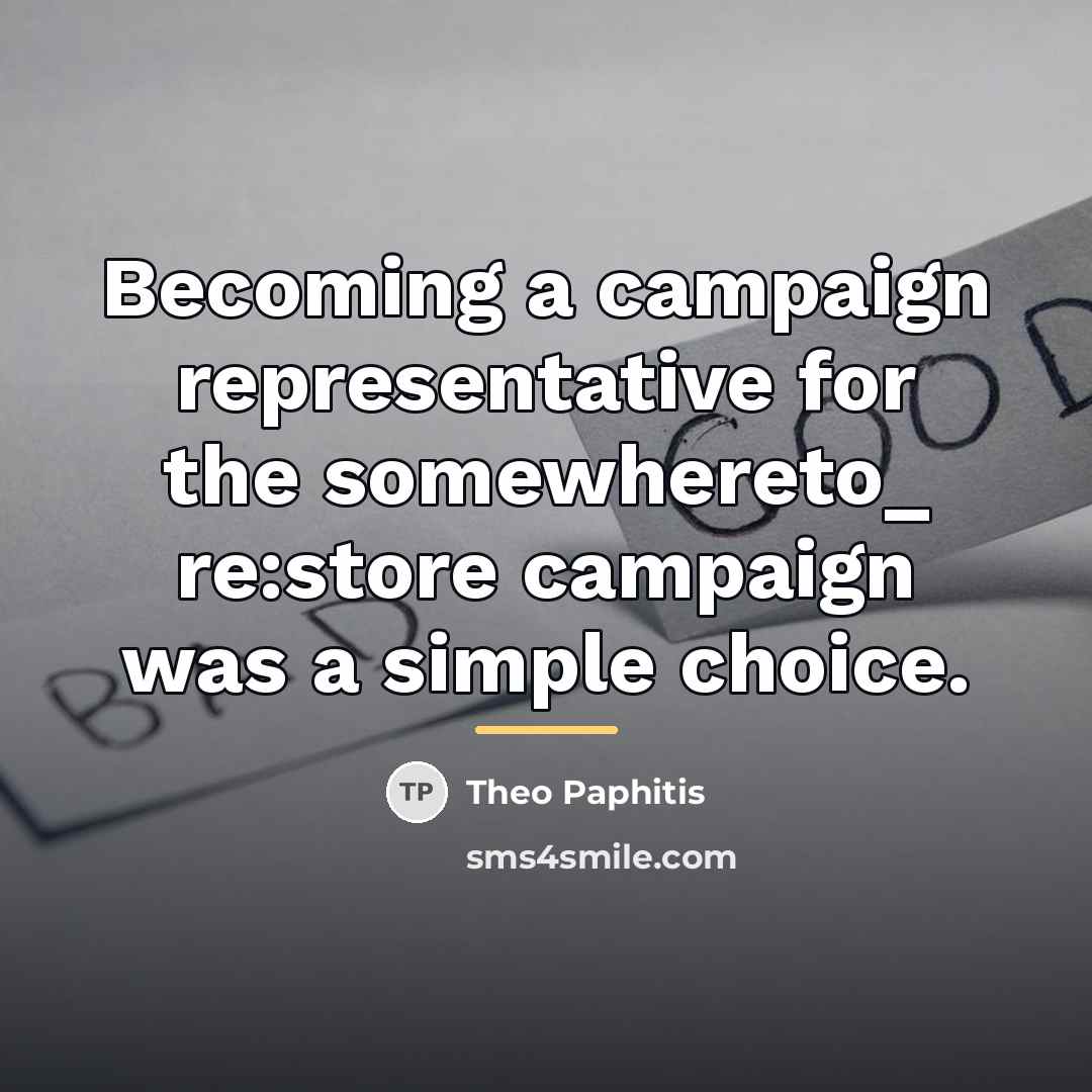 “Becoming a campaign representative for the somewhereto_ re:store campaign was…” quote by Theo Paphitis