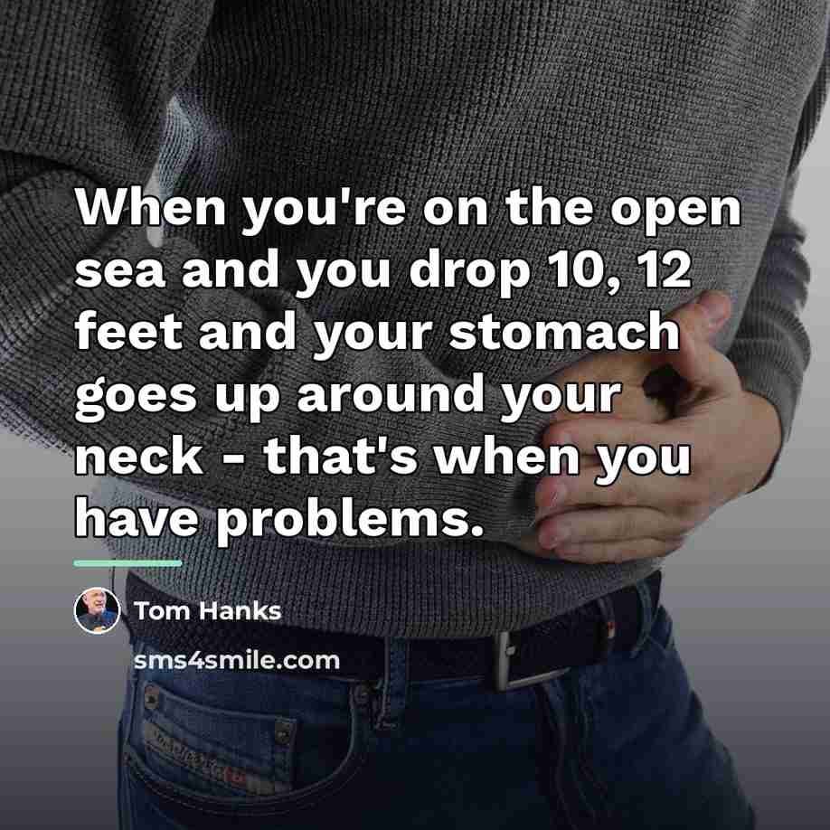 “When you're on the open sea and you drop 10,…” quote by Tom Hanks