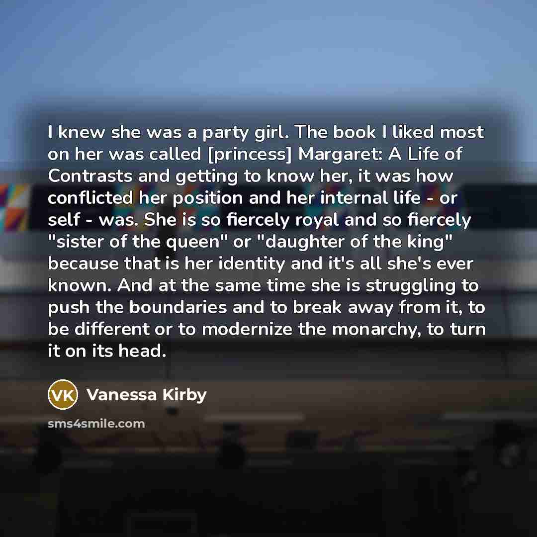 “I knew she was a party girl. The book I…” quote by Vanessa Kirby
