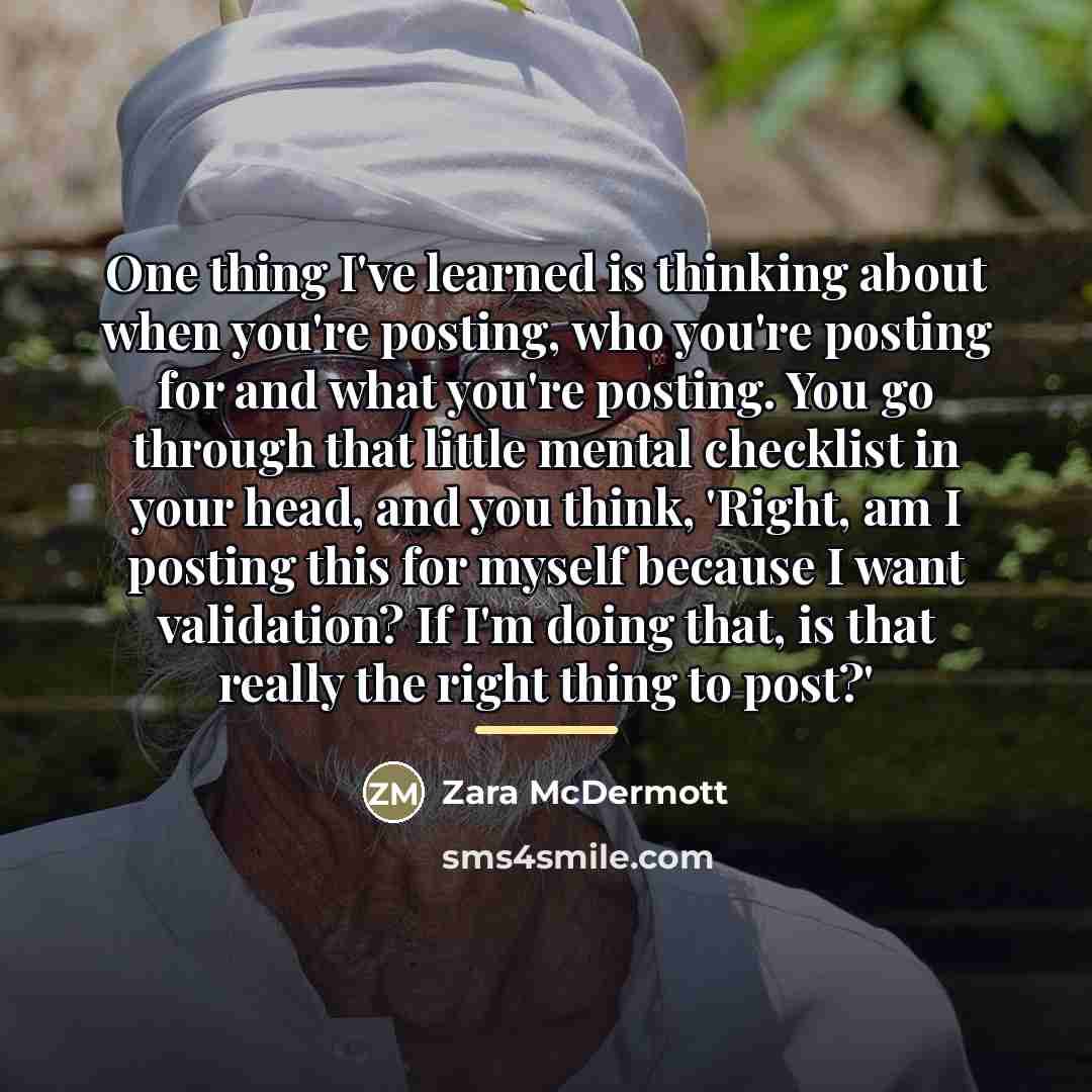 “One thing I've learned is thinking about when you're posting,…” quote by Zara McDermott