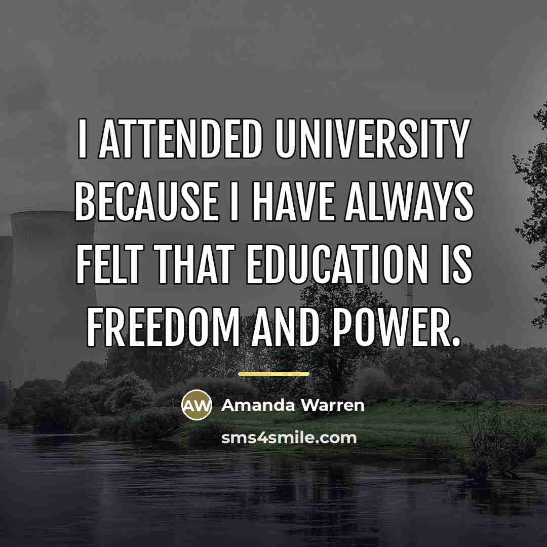 “I attended university because I have always felt that education…” quote by Amanda Warren