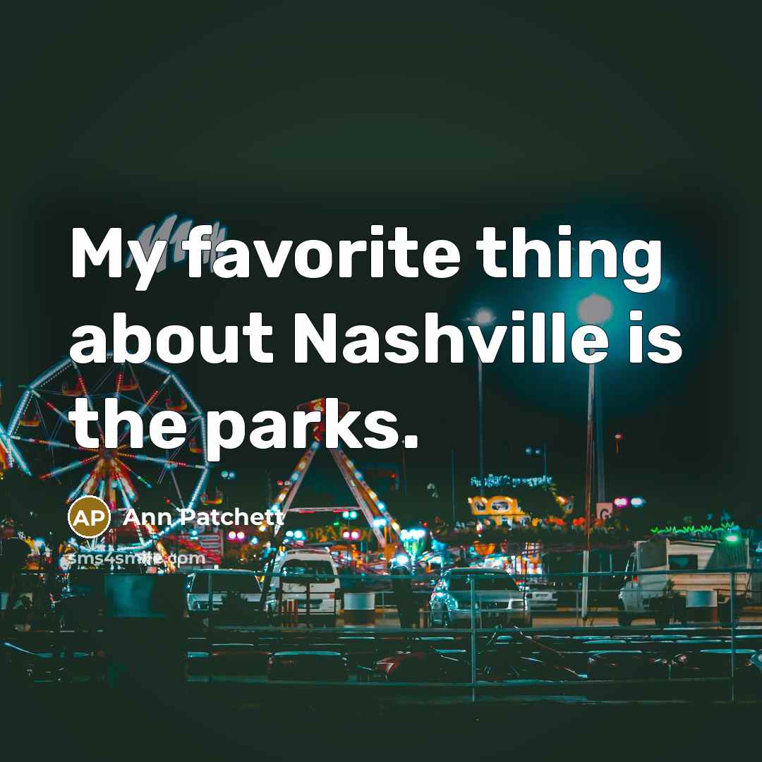 “My favorite thing about Nashville is the parks.…” quote by Ann Patchett