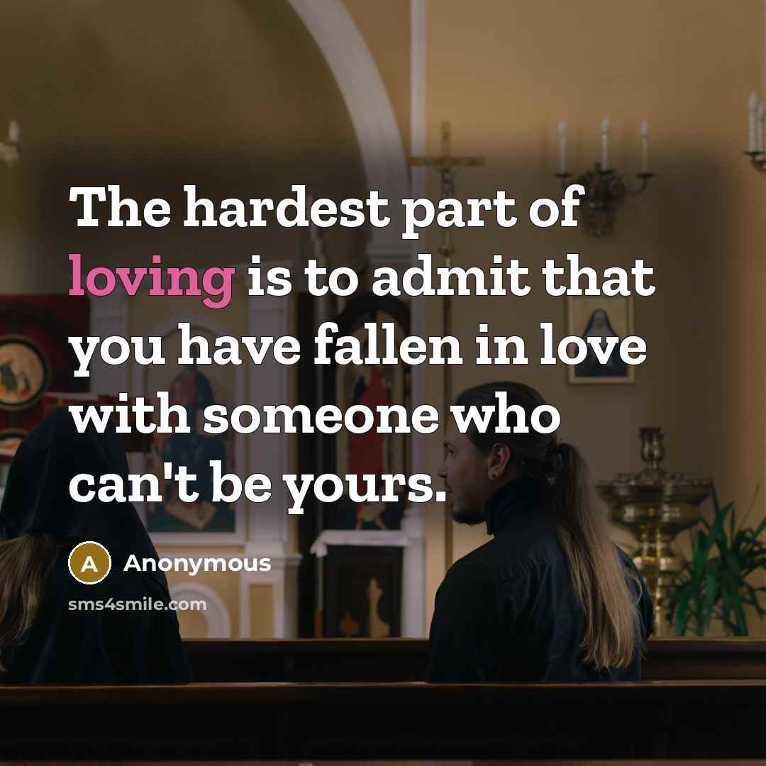“The hardest part of loving is to admit that you…” quote by Anonymous