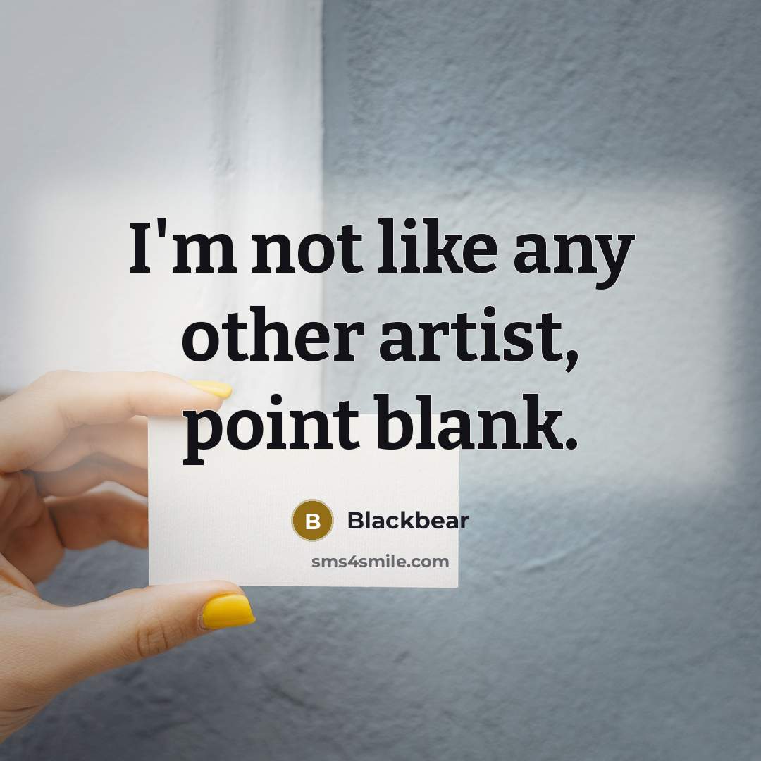 “I'm not like any other artist, point blank.…” quote by Blackbear