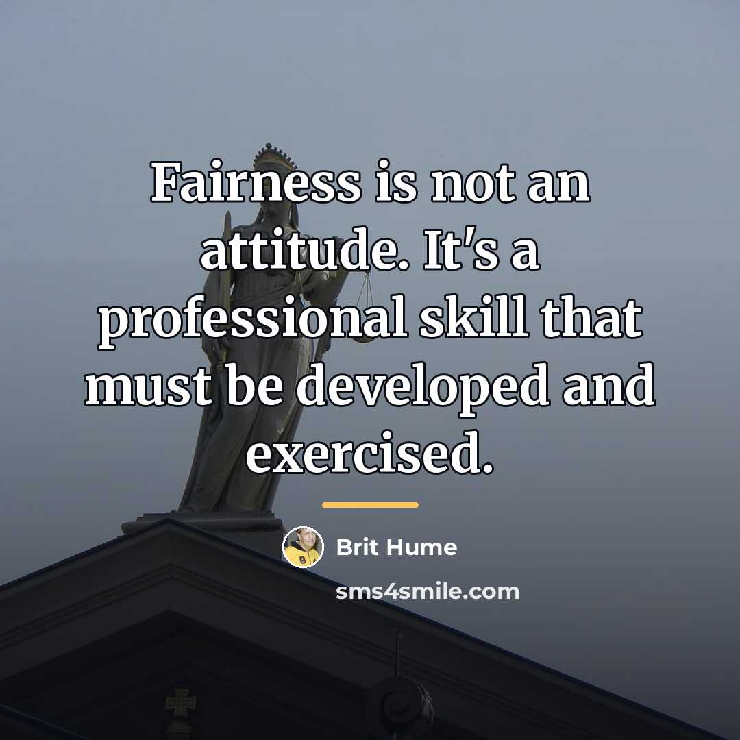 “Fairness is not an attitude. It's a professional skill that…” quote by Brit Hume