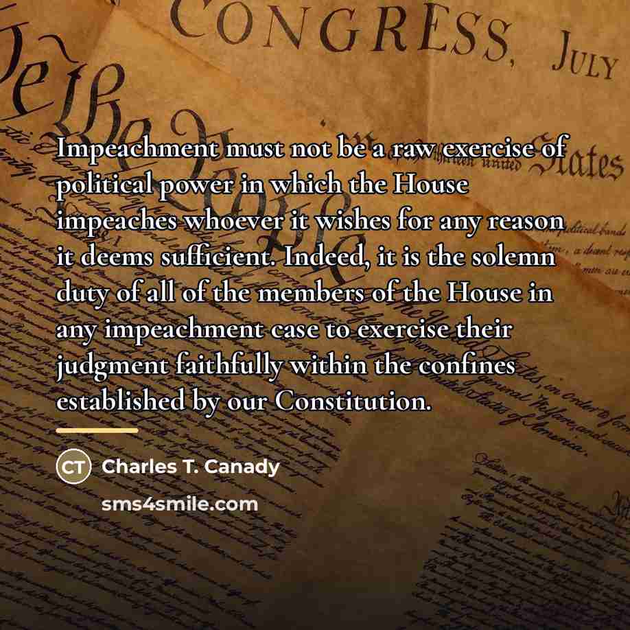 “Impeachment must not be a raw exercise of political power…” quote by Charles T. Canady