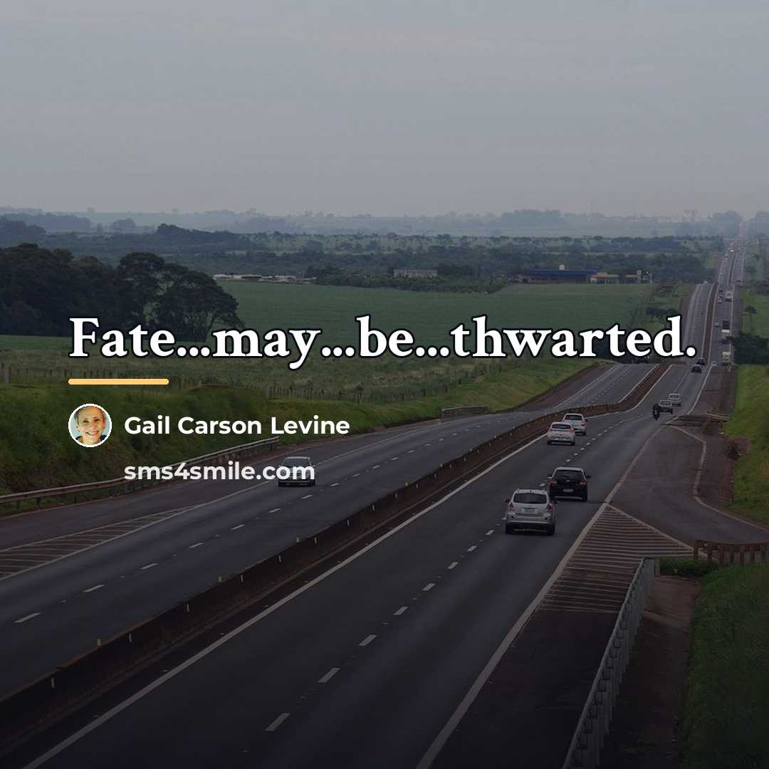 “Fate...may...be...thwarted.…” quote by Gail Carson Levine