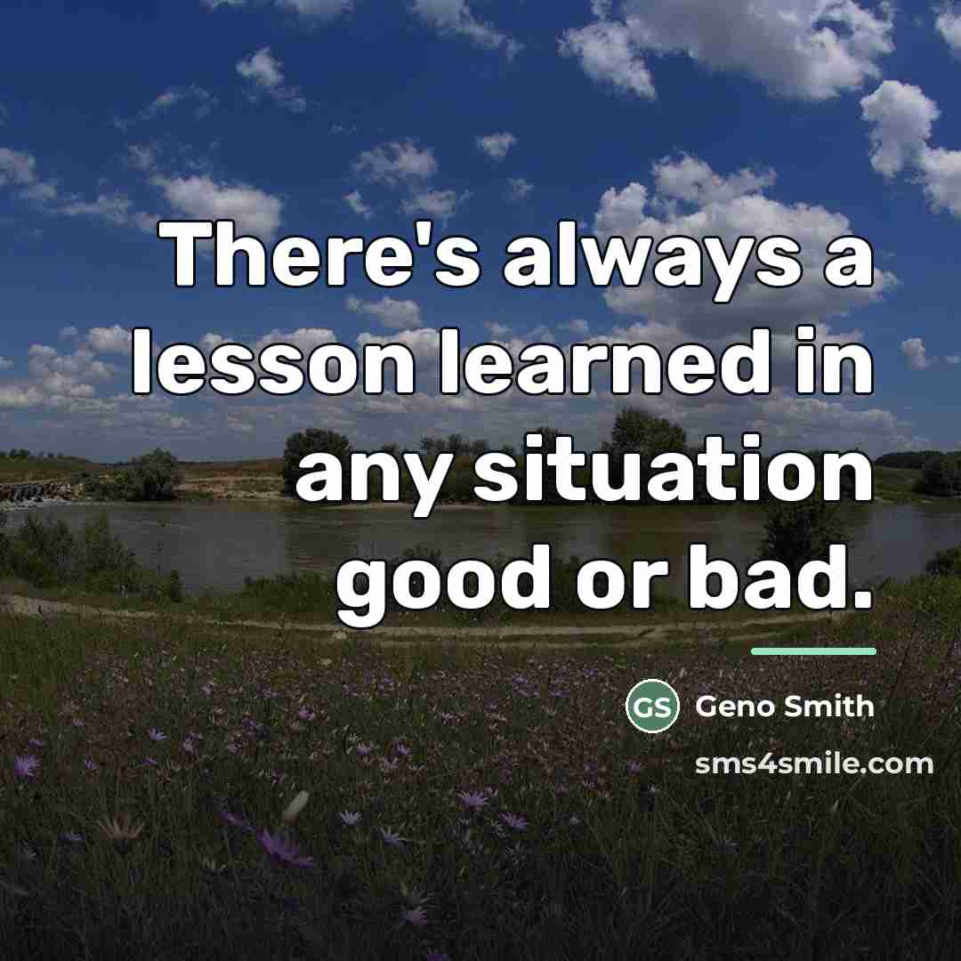 “There's always a lesson learned in any situation good or…” quote by Geno Smith