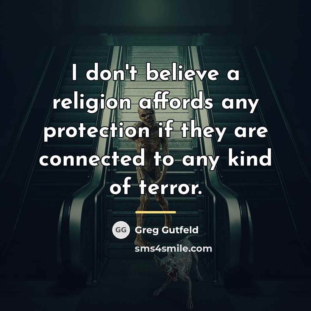 “I don't believe a religion affords any protection if they…” quote by Greg Gutfeld