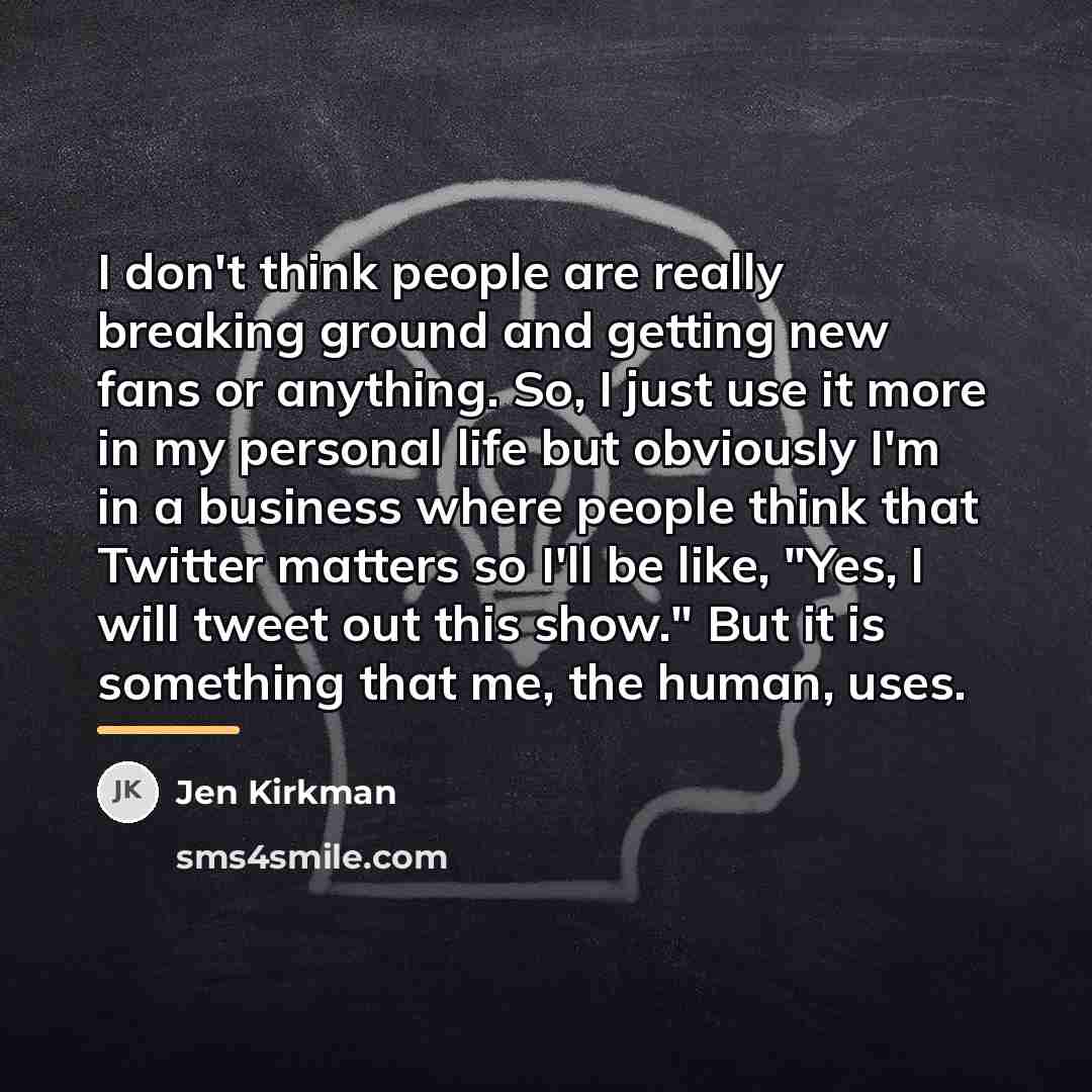 “I don't think people are really breaking ground and getting…” quote by Jen Kirkman