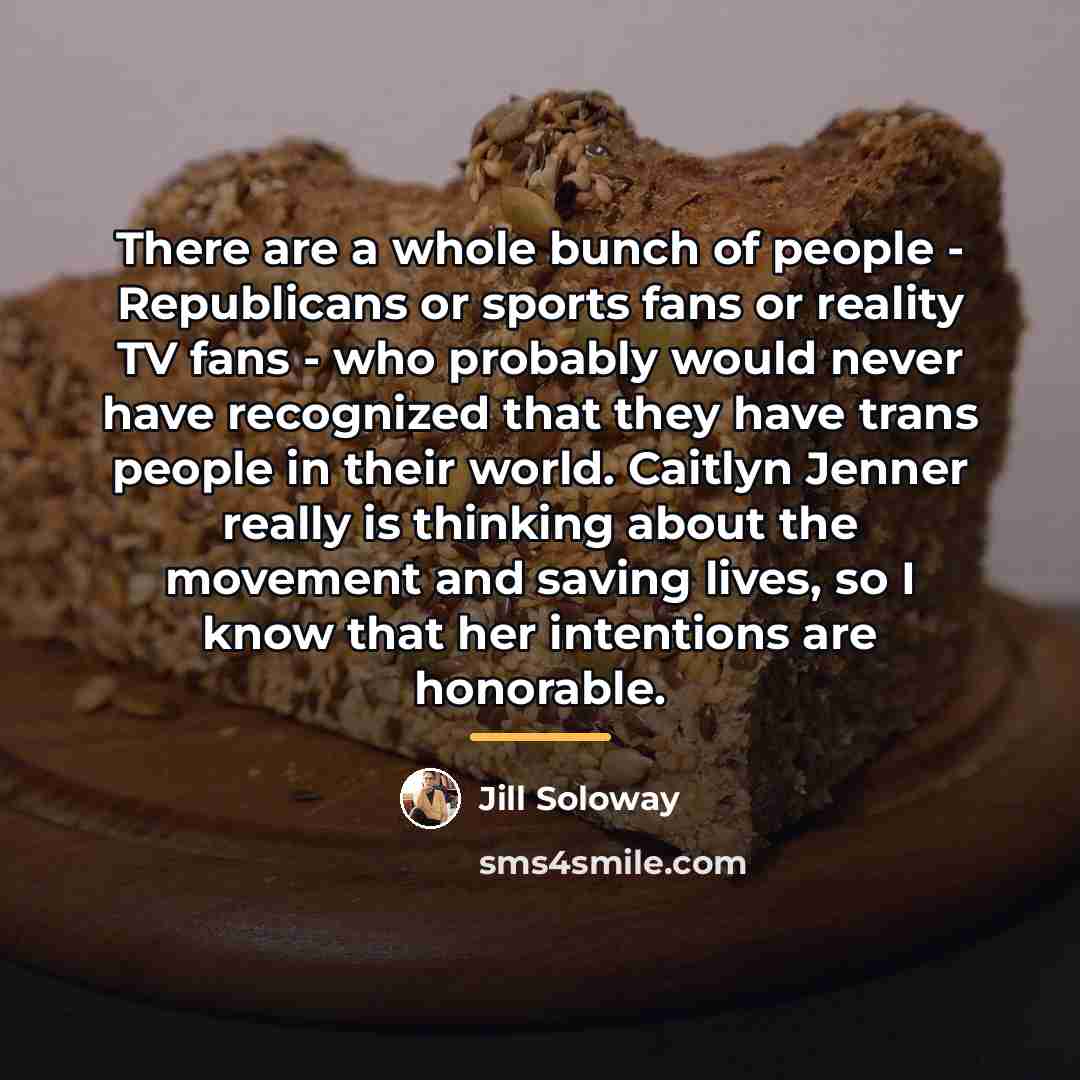 “There are a whole bunch of people - Republicans or…” quote by Jill Soloway