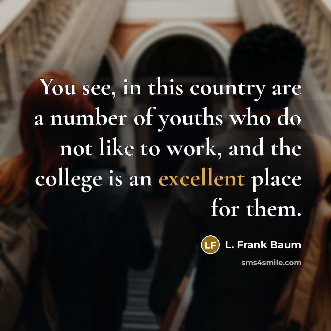 “You see, in this country are a number of youths…” quote by L. Frank Baum