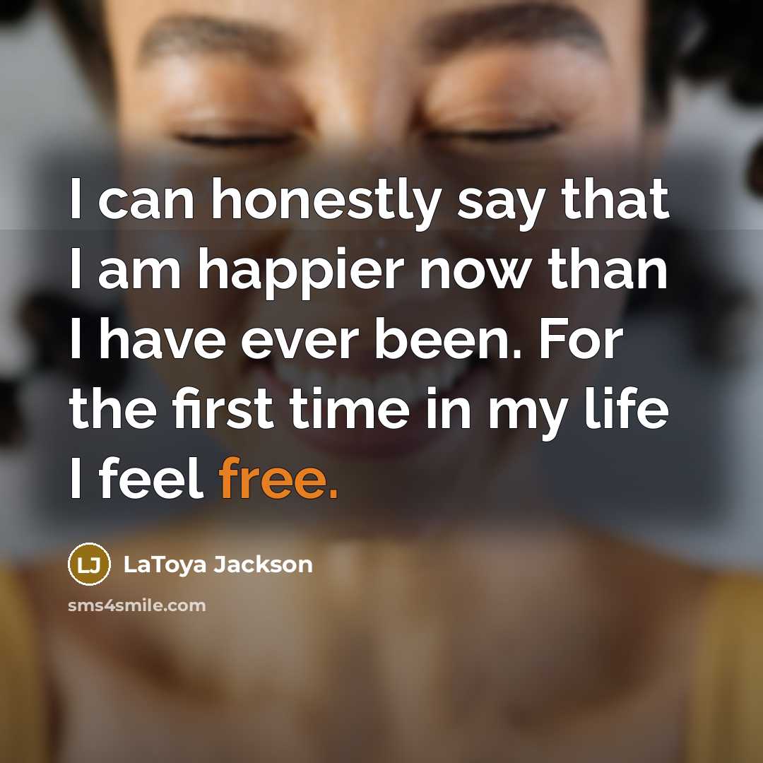“I can honestly say that I am happier now than…” quote by LaToya Jackson