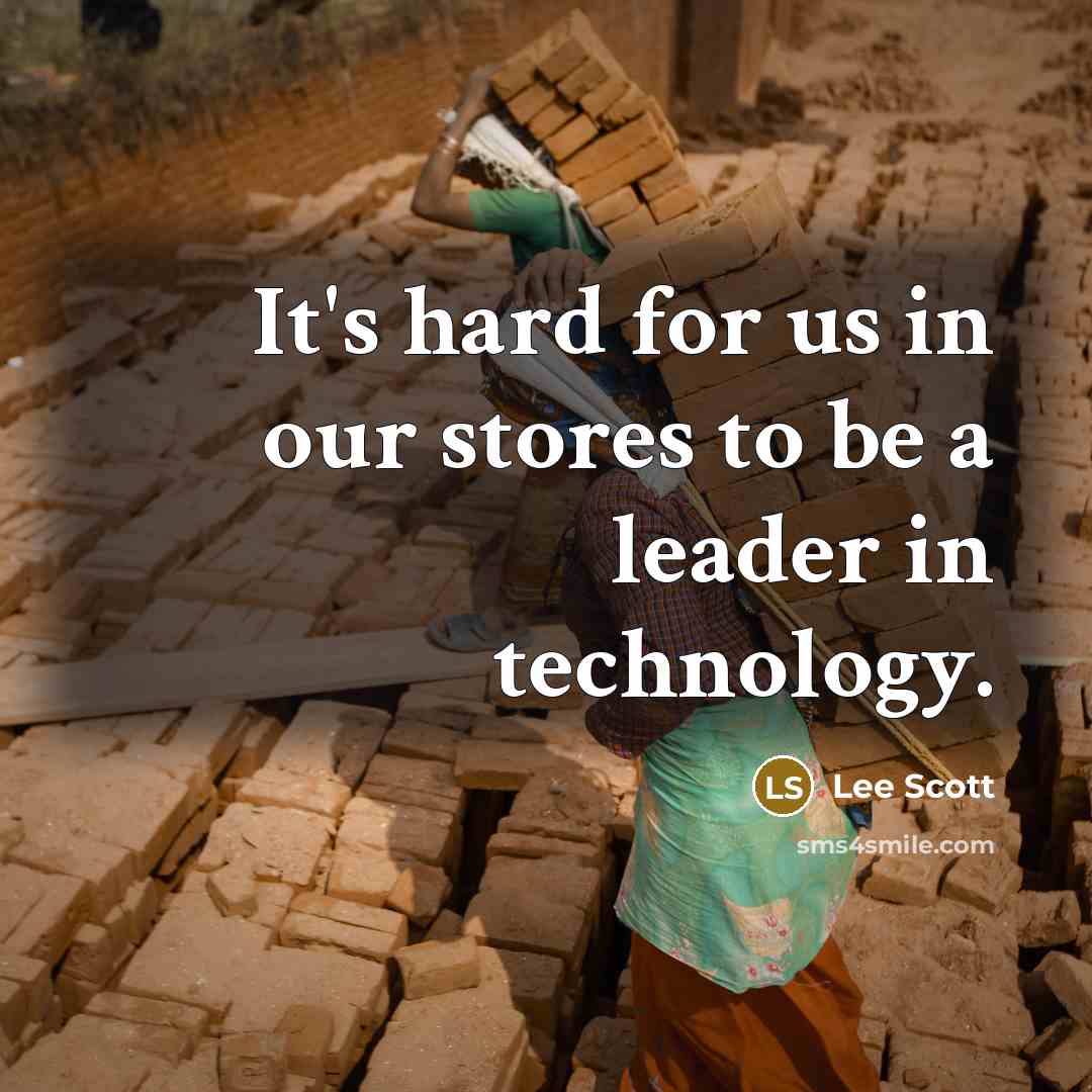 “It's hard for us in our stores to be a…” quote by Lee Scott