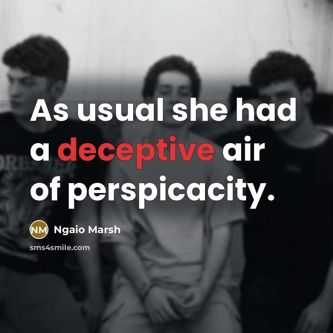 “As usual she had a deceptive air of perspicacity.…” quote by Ngaio Marsh