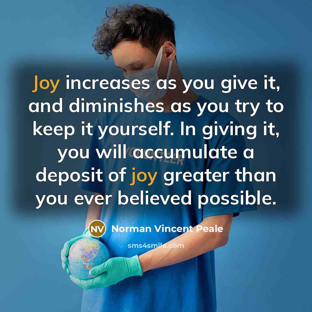 “Joy increases as you give it, and diminishes as you…” quote by Norman Vincent Peale