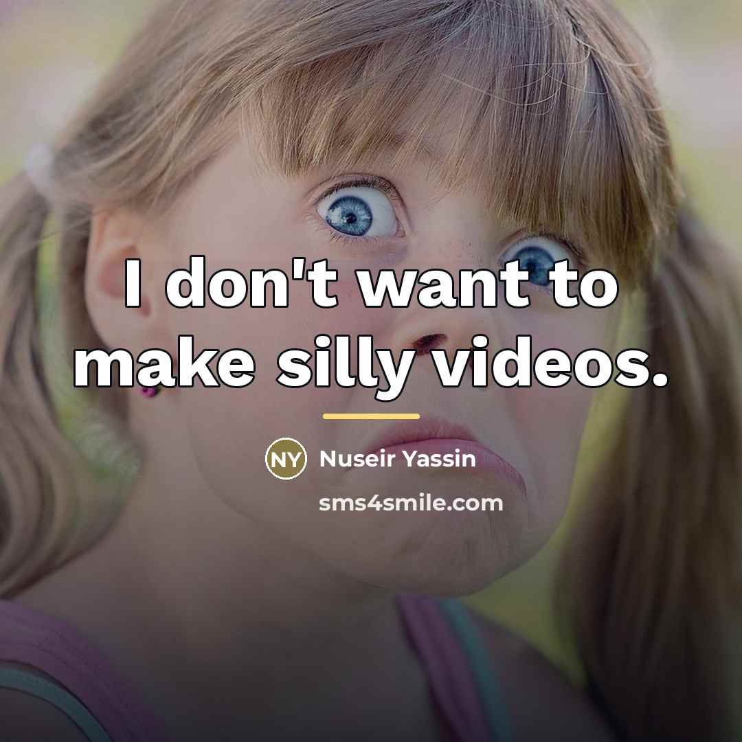 “I don't want to make silly videos.…” quote by Nuseir Yassin