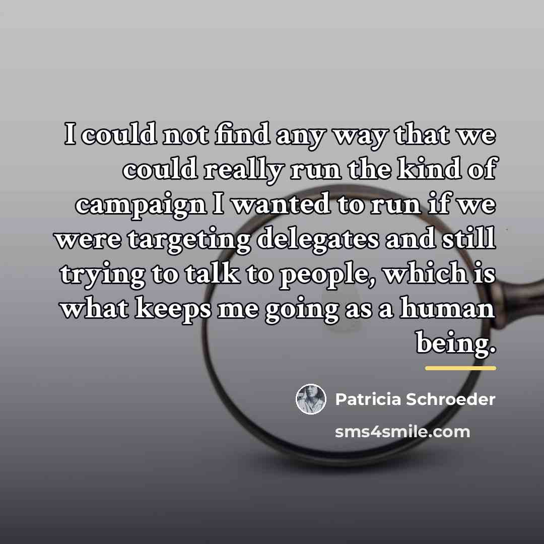 “I could not find any way that we could really…” quote by Patricia Schroeder