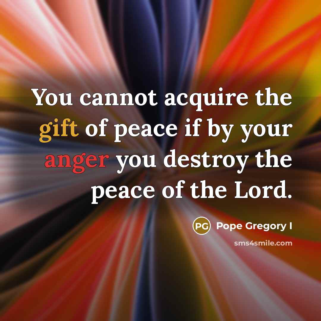 “You cannot acquire the gift of peace if by your…” quote by Pope Gregory I