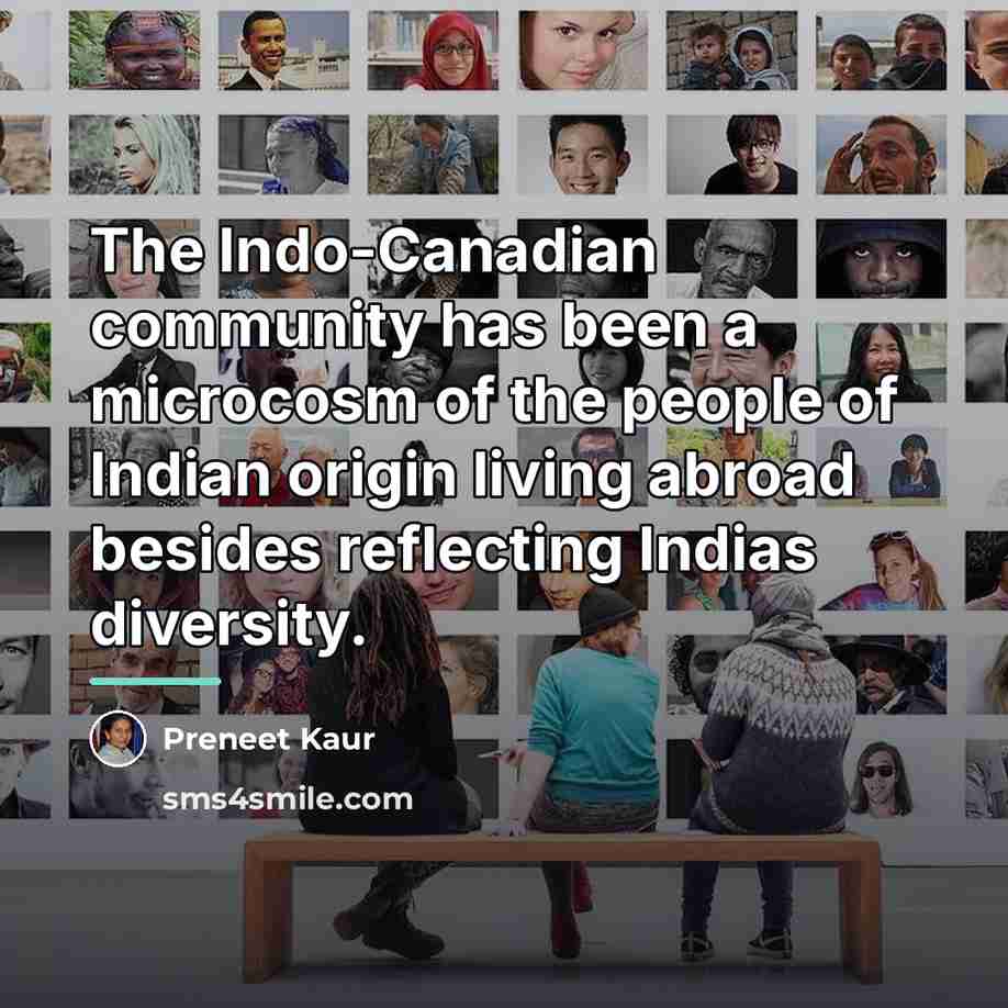 “The Indo-Canadian community has been a microcosm of the people…” quote by Preneet Kaur