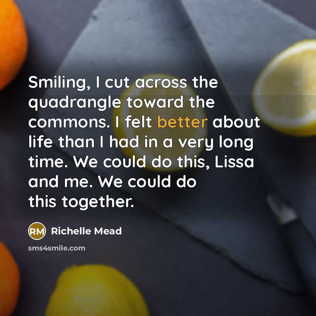 “Smiling, I cut across the quadrangle toward the commons. I…” quote by Richelle Mead