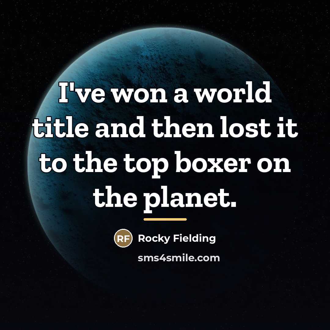 “I've won a world title and then lost it to…” quote by Rocky Fielding