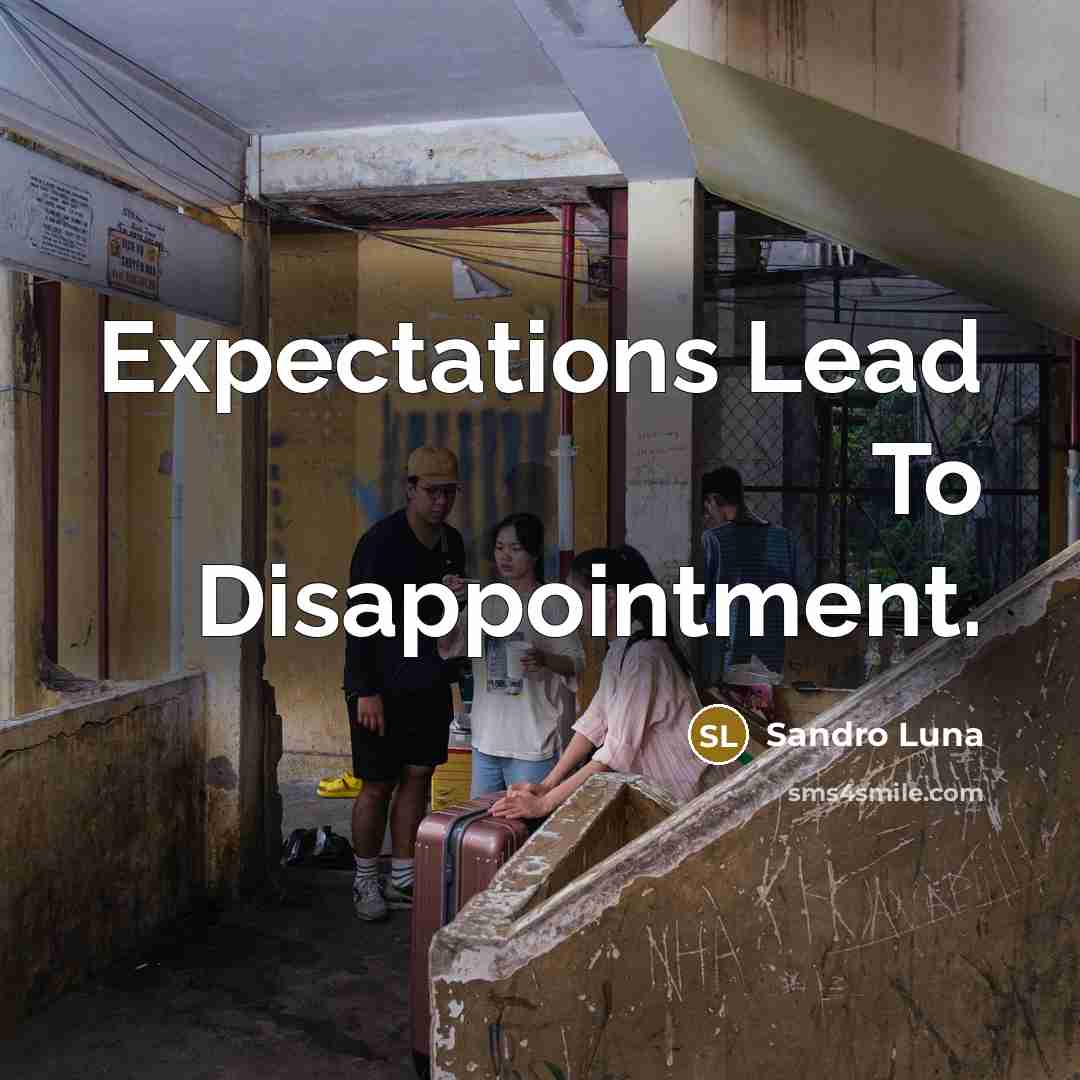 “Expectations Lead To Disappointment.…” quote by Sandro Luna
