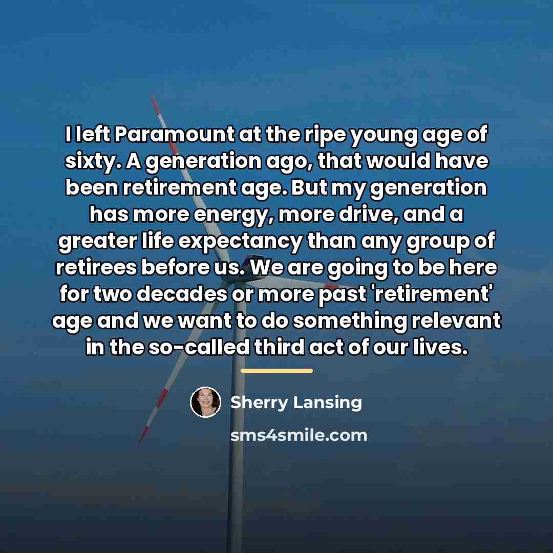 “I left Paramount at the ripe young age of sixty.…” quote by Sherry Lansing