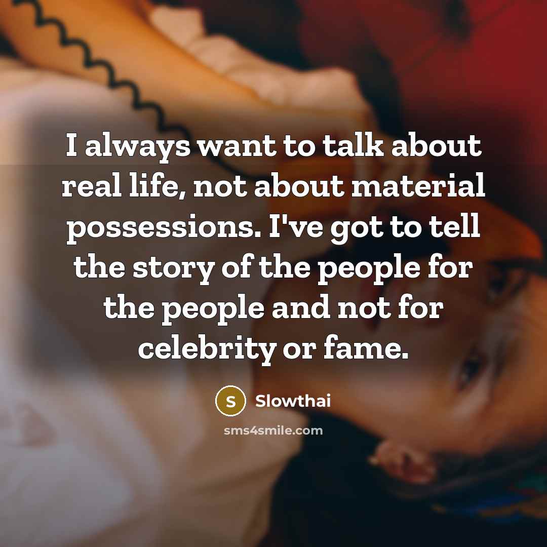 “I always want to talk about real life, not about…” quote by Slowthai