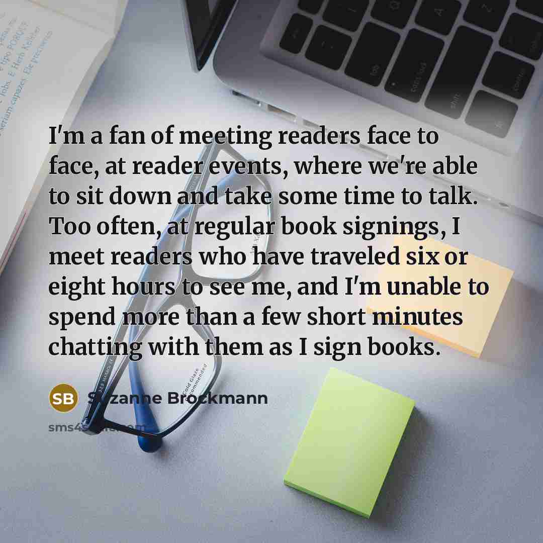“I'm a fan of meeting readers face to face, at…” quote by Suzanne Brockmann