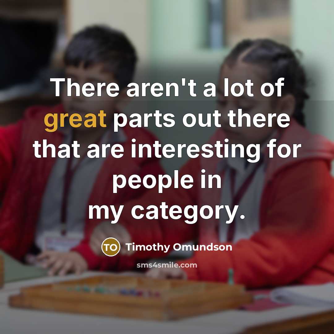 “There aren't a lot of great parts out there that…” quote by Timothy Omundson