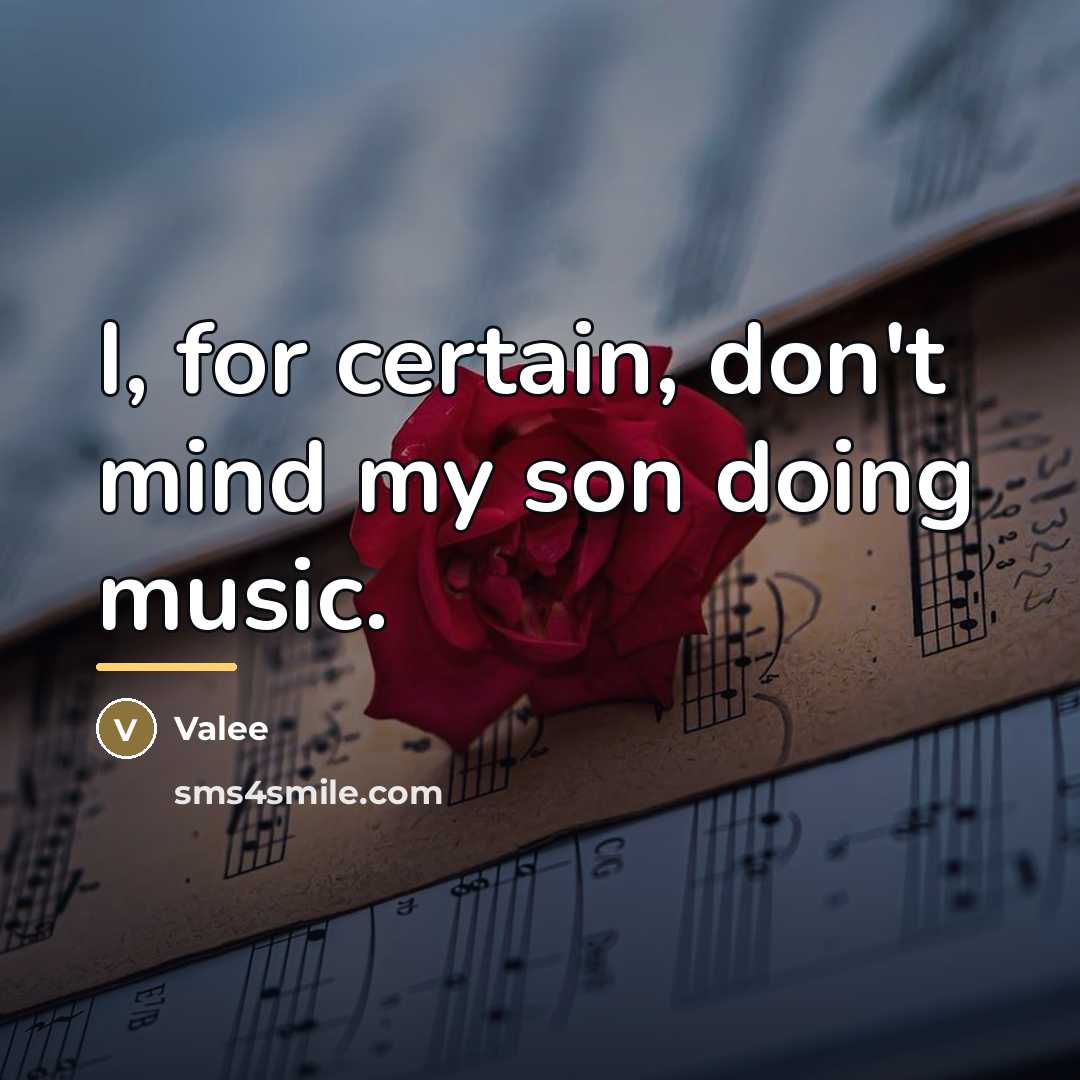“I, for certain, don't mind my son doing music.…” quote by Valee