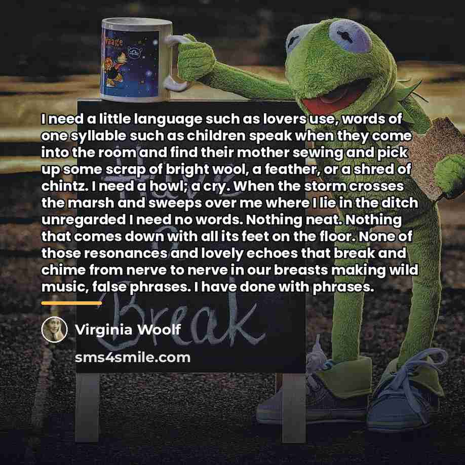“I need a little language such as lovers use, words…” quote by Virginia Woolf
