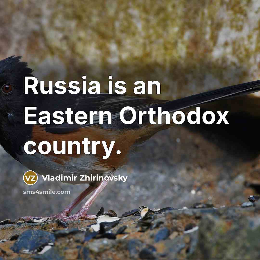 “Russia is an Eastern Orthodox country.…” quote by Vladimir Zhirinovsky