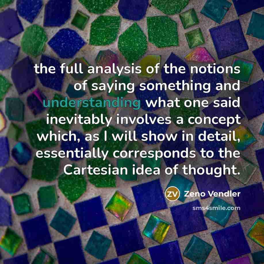“the full analysis of the notions of saying something and…” quote by Zeno Vendler