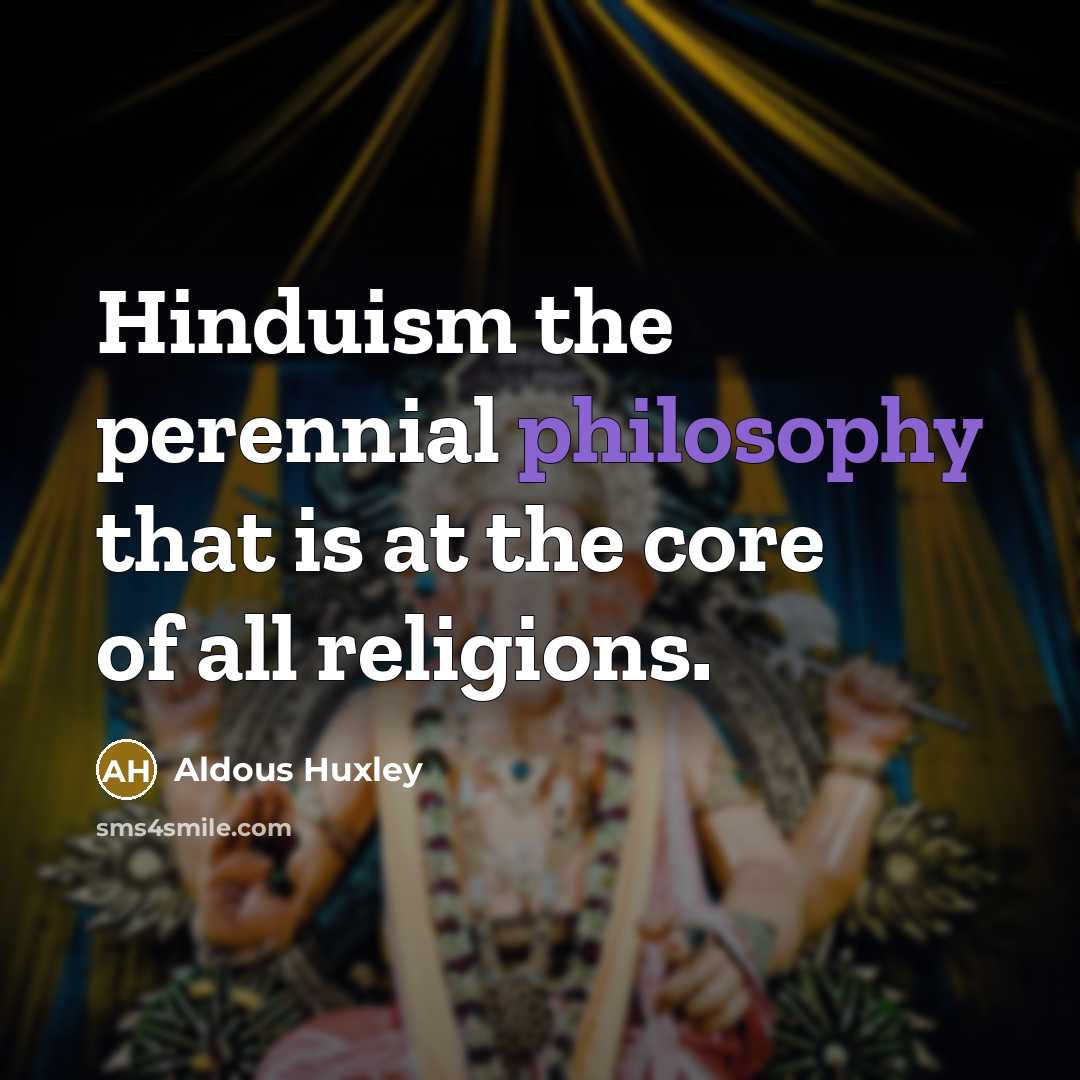 “Hinduism the perennial philosophy that is at the core of…” quote by Aldous Huxley