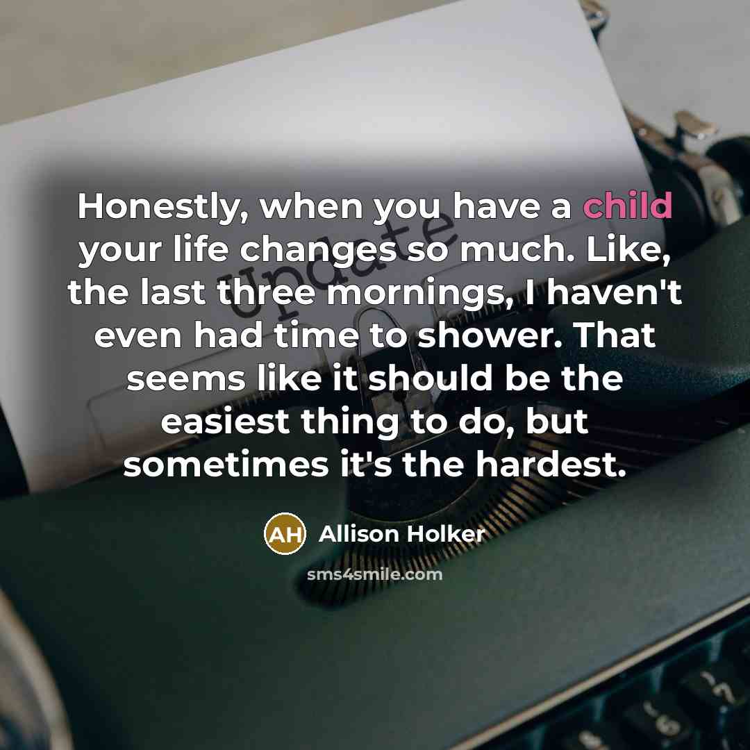“Honestly, when you have a child your life changes so…” quote by Allison Holker
