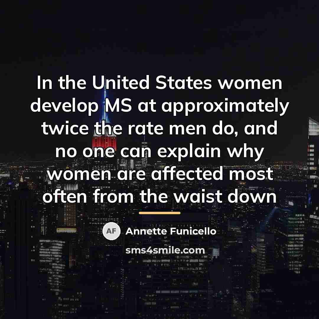 “In the United States women develop MS at approximately twice…” quote by Annette Funicello