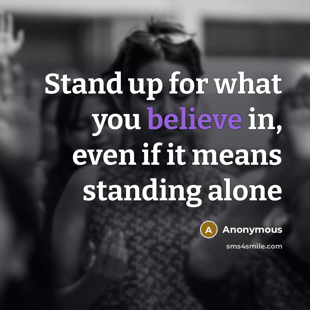 “Stand up for what you believe in, even if it…” quote by Anonymous