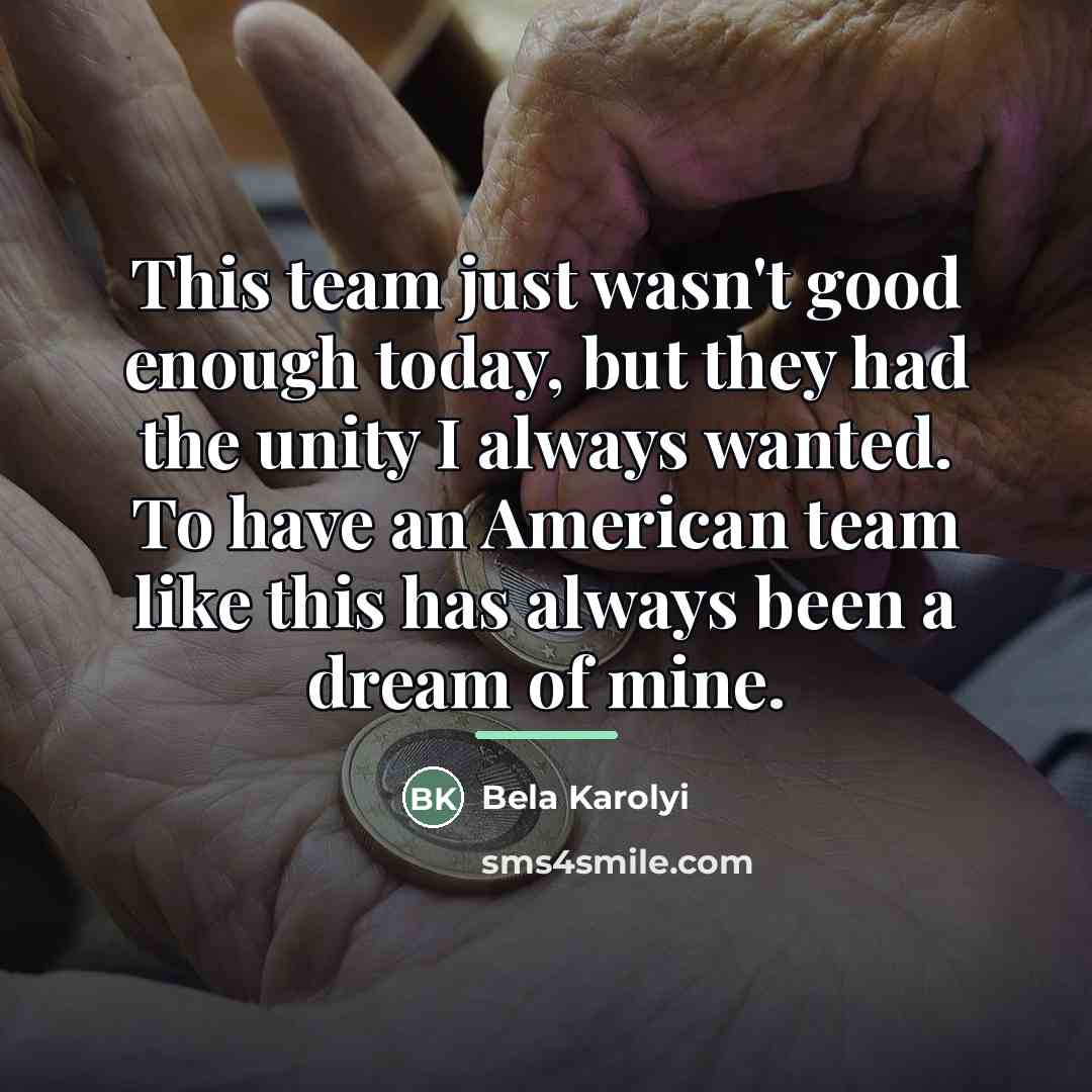 “This team just wasn't good enough today, but they had…” quote by Bela Karolyi