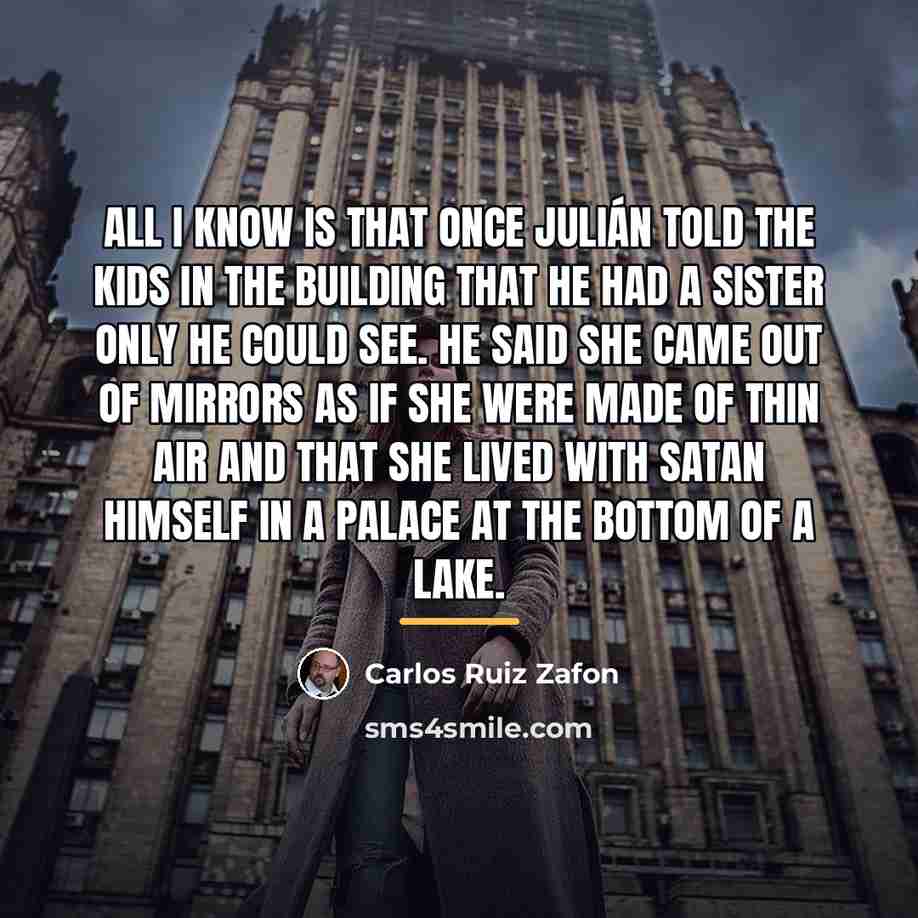“All I know is that once Julián told the kids…” quote by Carlos Ruiz Zafon