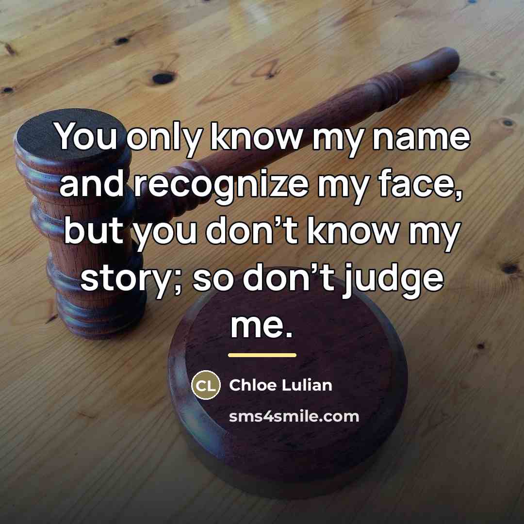 “You only know my name and recognize my face, but…” quote by Chloe Lulian
