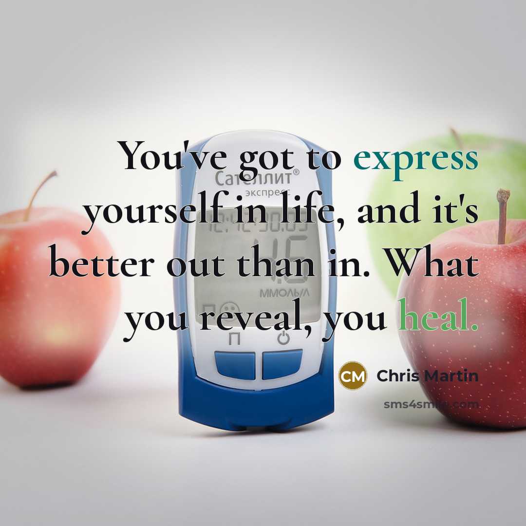 “You've got to express yourself in life, and it's better…” quote by Chris Martin