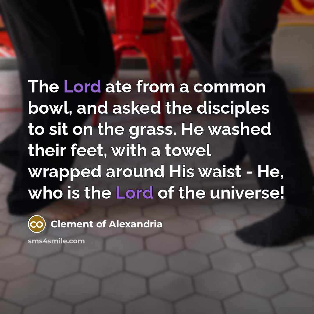 “The Lord ate from a common bowl, and asked the…” quote by Clement of Alexandria
