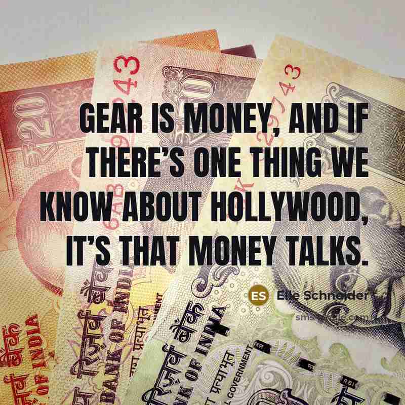 “Gear is money, and if there’s one thing we know…” quote by Elle Schneider