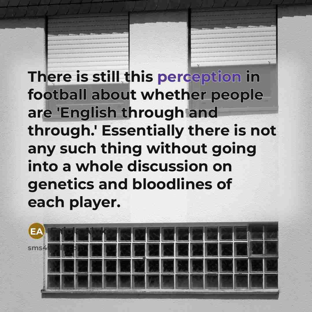“There is still this perception in football about whether people…” quote by Eniola Aluko