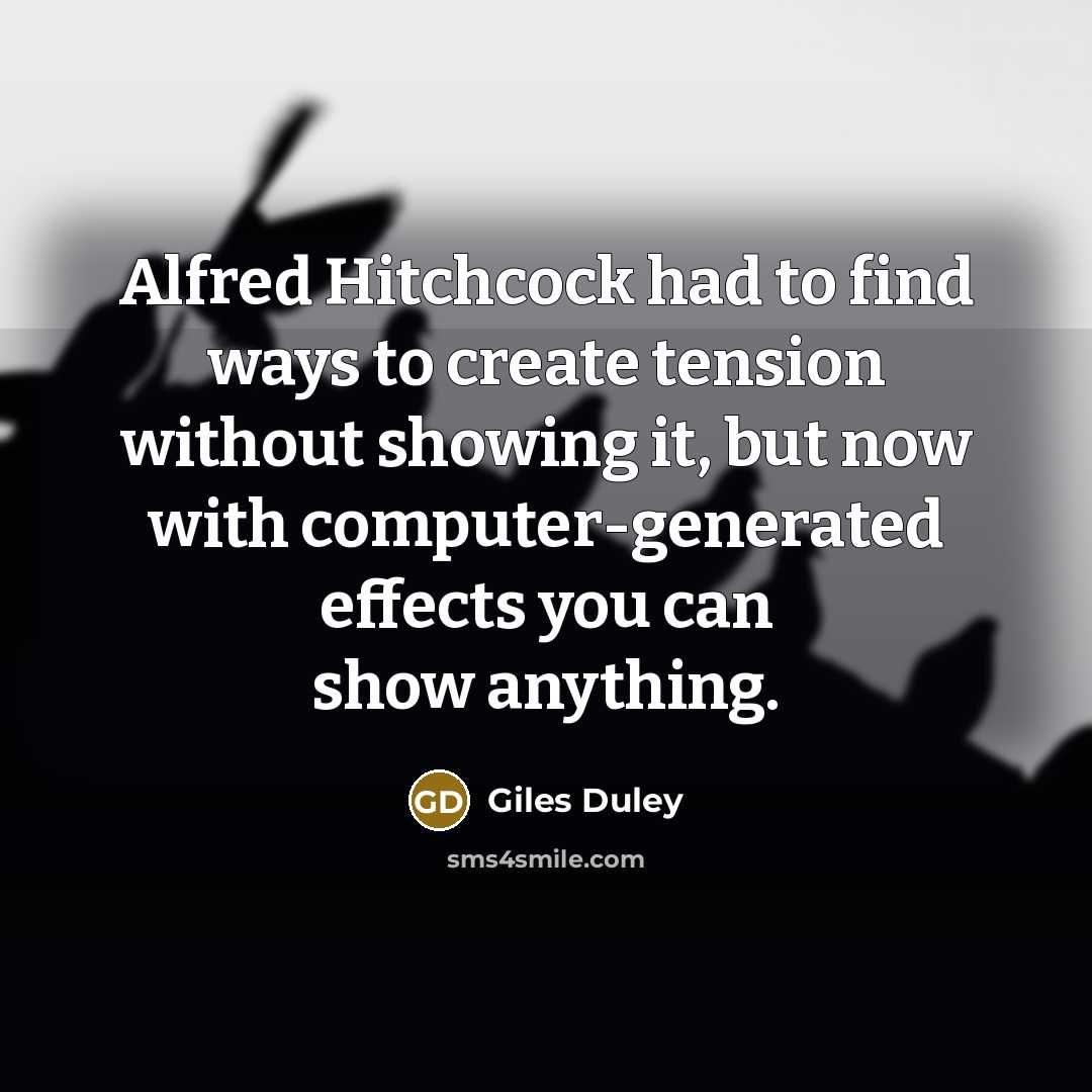 “Alfred Hitchcock had to find ways to create tension without…” quote by Giles Duley